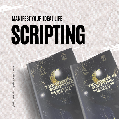 "The Power of Scripting: Manifest your ideal life."